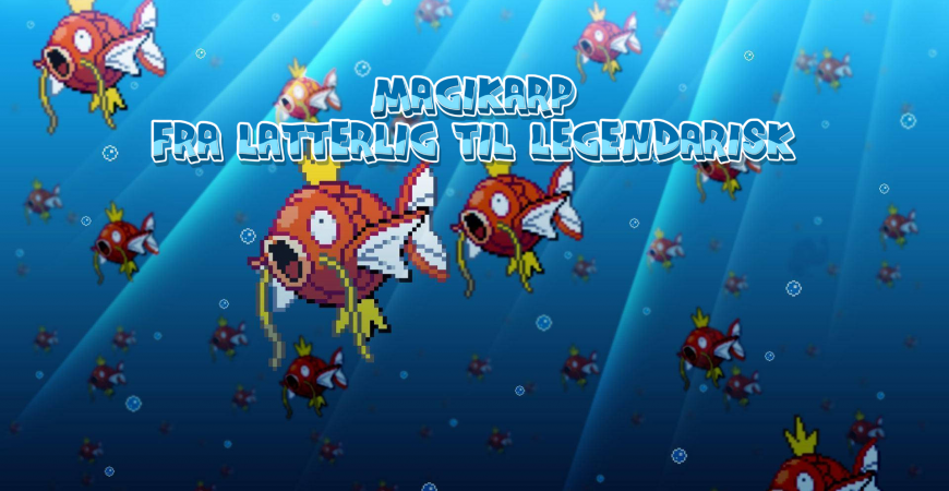 Magikarp: Fra Latterlig til Legendarisk